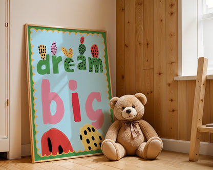 Poster Kinderzimmer · Dream Big Spruchposter · Motivierende Wanddeko in bunten Farben · Mut & Fantasie fürs Kinderzimmer · Ohne Rahmen